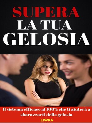 cover image of Supera la Tua Gelosia